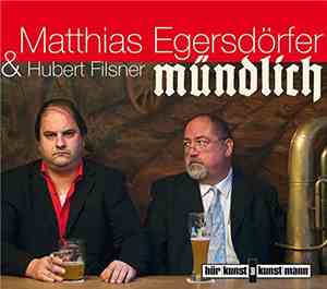 Matthias Egersdörfer & Heinrich Filsner - Mündlich