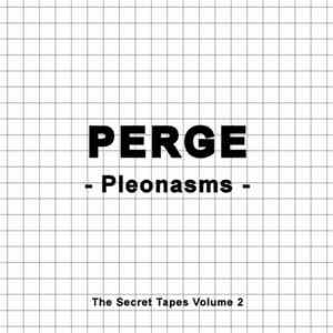 Perge - Pleonasms (The Secret Tapes Volume 2)