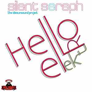 Silent Seraph - Hello Electro
