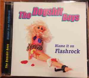 The Dogshit Boys - Blame It On Flashrock