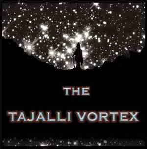 The Tajalli Vortex - The Tajalli Vortex