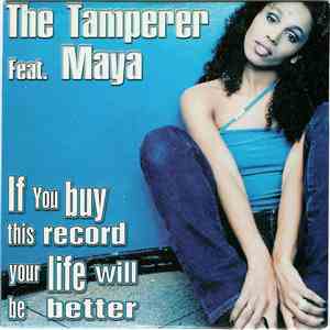 The Tamperer Feat. Maya - If You Buy This Record Your Life Will Be Better