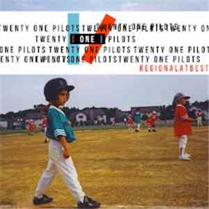 Twenty One Pilots - Regional At Best