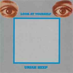 Uriah Heep - Look At Yourself
