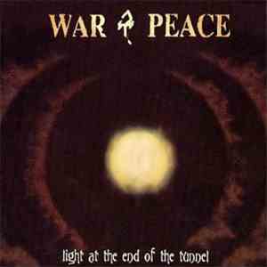 War & Peace - Light At The End Of The Tunnel