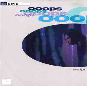 808 State featuring Bjork - Ooops