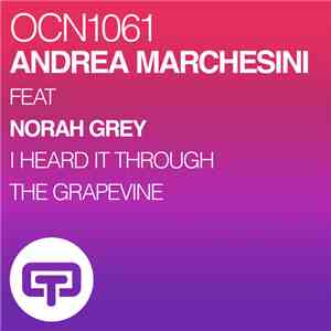 Andrea Marchesini  Feat. Norah Grey - I Heard It Through The Grapevine