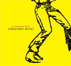 As Friends Rust - Greatest Hits?
