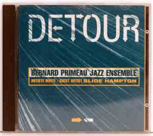Bernard Primeau Jazz Ensemble Featuring Slide Hampton - Detour