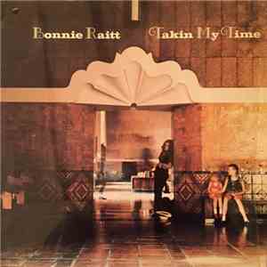 Bonnie Raitt - Takin' My Time