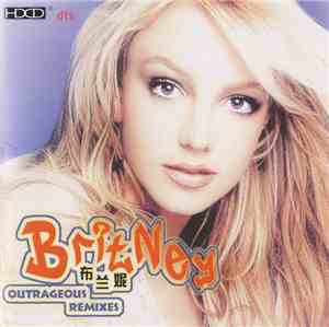 Britney = 布兰妮 - Outrageous (Remixes)