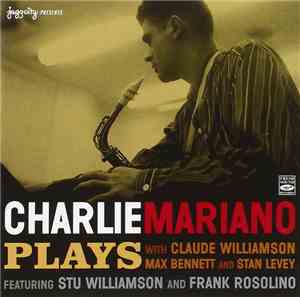Charlie Mariano - Plays With Claude Williamson, Max Bennett And Stan Levey