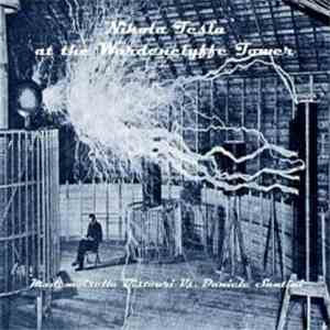 Daniele Santini & Mademoiselle Bistouri - Nikola Tesla At The Wardenclyffe  ...