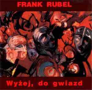 Frank Rubel - Wyżej, Do Gwiazd