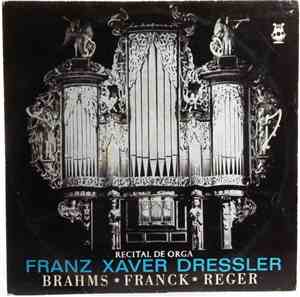 Franz Xaver Dressler - Recital De Orga