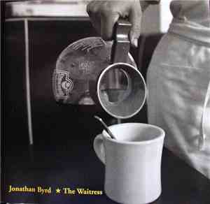 Jonathan Byrd - The Waitress
