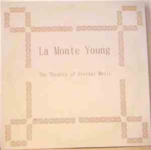 La Monte Young - The Theatre Of Eternal Music