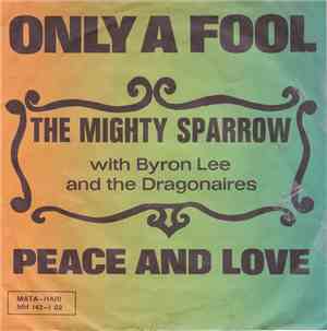 Mighty Sparrow With Byron Lee And The Dragonaires - Only A Fool / Peace And ...
