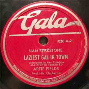 Nan Blakstone With Artie Fields And His Orchestra - Laziest Gal In Town / T ...