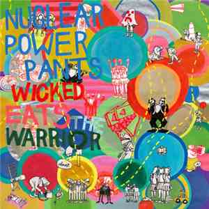 Nuclear Power Pants - Wicked Eats The Warrior