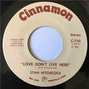 Stan Hitchcock - Love Don't Live Here / I Did It All For You