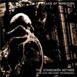 The Axis Of Perdition - The Ichneumon Method (And Less Welcome Techniques)