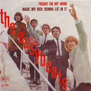 The Easybeats - Friday On My Mind / Made My Bed: Gonna Lie In It
