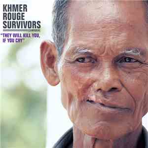 Various - Khmer Rouge Survivors (Cambodia)