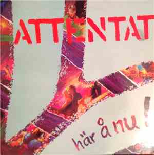 Attentat  - Här & Nu
