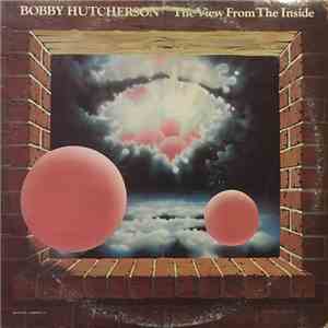Bobby Hutcherson - The View From The Inside