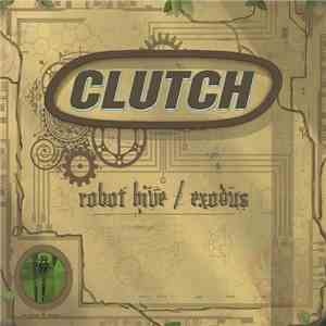 Clutch  - Robot Hive / Exodus