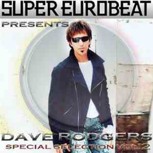 Dave Rodgers - Super Eurobeat Presents Dave Rodgers Special Collection Vol. ...