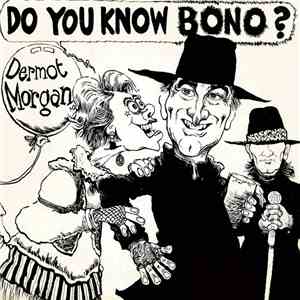 Dermot Morgan - Do You Know Bono?