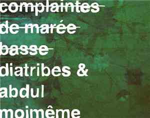 Diatribes & Abdul Moimême - Complaintes De Marée Basse
