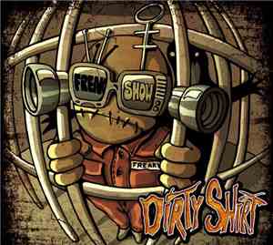 Dirty Shirt - Freak Show