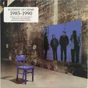 Element Of Crime - 1985-1990