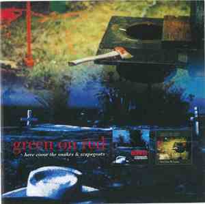 Green On Red - Here Come The Snakes & Scapegoats