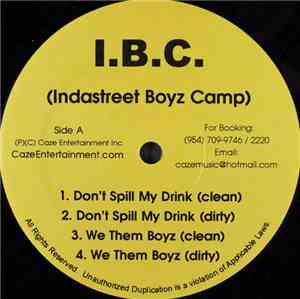 I.B.C. (Indastreet Boyz Camp) - Don't Spill My Drink