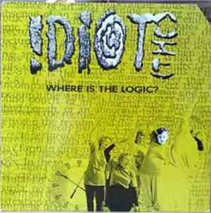 Idiot (The) - Where Is The Logic