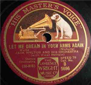 Jack Hylton And His Orchestra - Let Me Dream In Your Arms Again / Mucking A ...