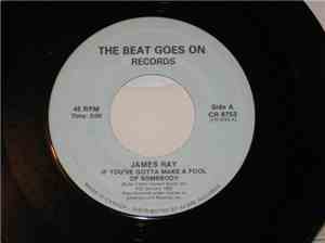 James Ray , James Gilreath - If You've Gotta Make A Fool Of Somebody / Litt ...