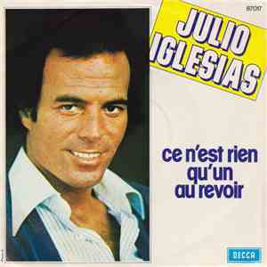 Julio Iglesias - Ce N'Est Rien Qu'Un Au Revoir