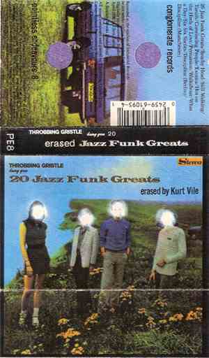 Kurt Vile  - Throbbing Gristle Bring You 20 Jazz Funk Greats Erased By Kurt ...