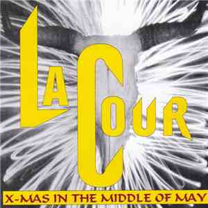 La Cour - X-Mas In The Middle Of May
