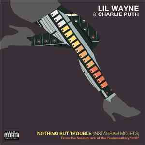 Lil Wayne & Charlie Puth - Nothing But Trouble (Instagram Models)