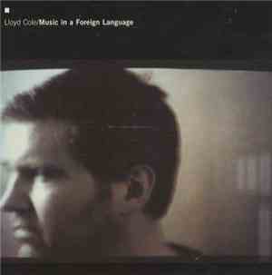 Lloyd Cole - Music In A Foreign Language