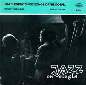 Marie Knight - Put My Trust In Thee / You Better Run
