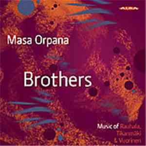 Masa Orpana - Brothers – Music Of Rauhala, Tikanmäki & Vuorinen