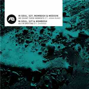 M-Soul, S27, Mombosh & Medisin - We Count These Moments / As I'm Drifting