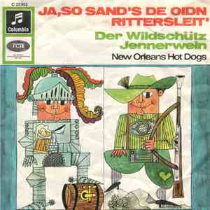 New Orleans Hot Dogs - Ja, So Sand's De Oidn Rittersleit' / Der Wildschütz Jennerwein